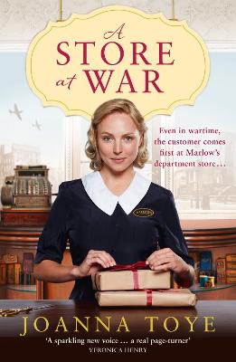 A Store at War: A gripping wartime drama from a former writer of The Archers by Joanna Toye