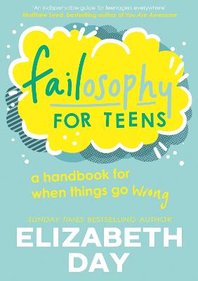 Failosophy for Teens by Elizabeth Day, and Kim Hankinson