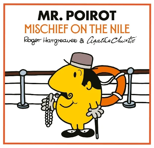 Mr. Poirot: Mischief on the Nile (Mr Men Little Miss Agatha Christie Mysteries) by Roger Hargreaves and Adam Hargreaves