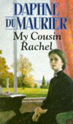 My Cousin Rachel by Daphne Du Maurier