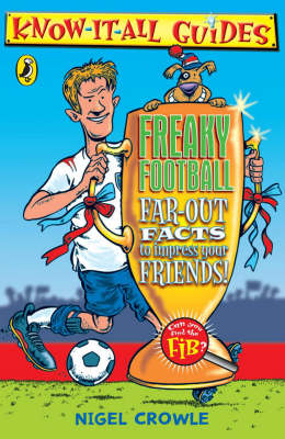 Freaky Football: Far-out Facts to Impress Your Friends!
