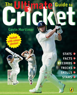 The Ultimate Guide to Cricket