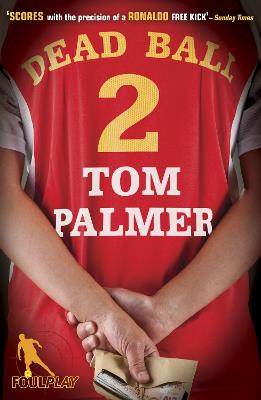 Foul Play: Dead Ball by Tom Palmer