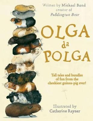 Olga da Polga by Michael Bond, and Catherine Rayner