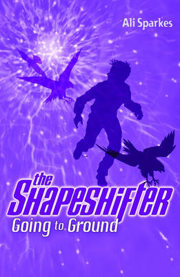 Going to Ground: Bk. 3: Shapeshifter