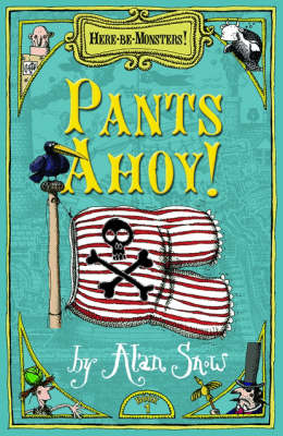 Here be Monsters: Part 1: Pants Ahoy!