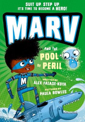Marv and the Pool of Peril: from the multi-award nominated Marv series by Alex Falase-Koya, and Paula Bowles