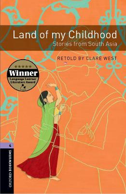 Oxford Bookworms Library: Level 4:: Land of my Childhood: Stories from South Asia by Clare West