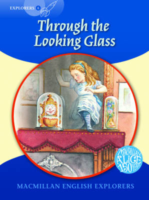 Macmillan English Explorers 6 Through the Looking-Glass by Lewis Carroll, and Gill Munton