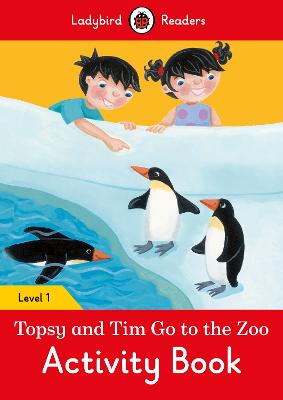 Topsy and Tim: Go to the Zoo Activity Book – Ladybird Readers Level 1