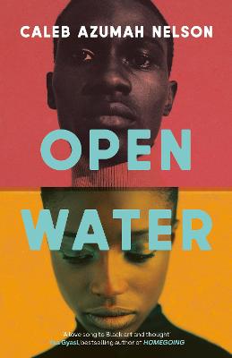 Open Water: Shortlisted for the Costa First Novel Award 2021 by Caleb Azumah Nelson