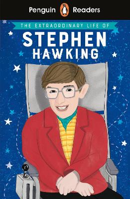 Penguin Readers Level 3: The Extraordinary Life of Stephen Hawking (ELT Graded Reader): Abridged Edition by 