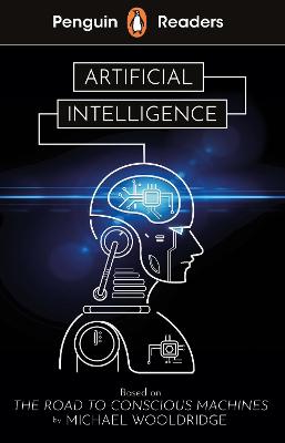 Penguin Readers Level 7: Artificial Intelligence (ELT Graded Reader): Abridged Edition by Michael Wooldridge
