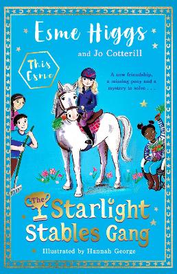 The Starlight Stables Gang: Signed Edition by Esme Higgs, Jo Cotterill, and Hannah George