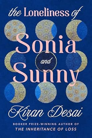 The Loneliness of Sonia and Sunny by Kiran Desai