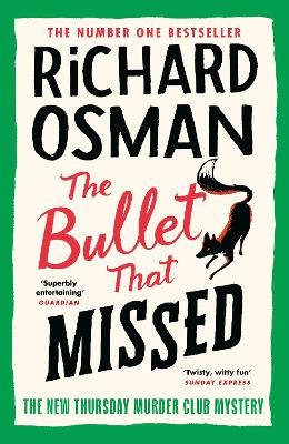 The Bullet That Missed: (The Thursday Murder Club 3) by Richard Osman