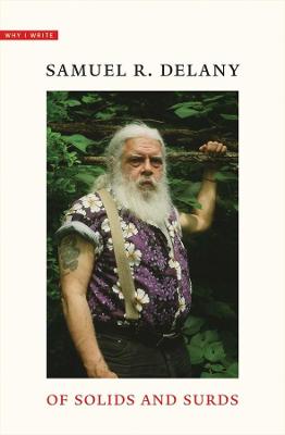 Of Solids and Surds: Notes for Noel Sturgeon, Marilyn Hacker, Josh Lukin, Mia Wolff, Bill Stribling, and Bob White by Samuel R Delany