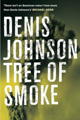 Tree of Smoke by Denis Johnson