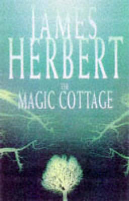 The Magic Cottage by James Herbert