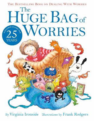 The Huge Bag of Worries by Virginia Ironside and Frank Rodgers