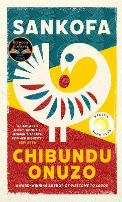 Sankofa: A BBC Between the Covers Book Club Pick and Reese Witherspoon Book Club Pick by Chibundu Onuzo