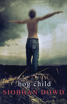 Bog Child by Siobhan Dowd
