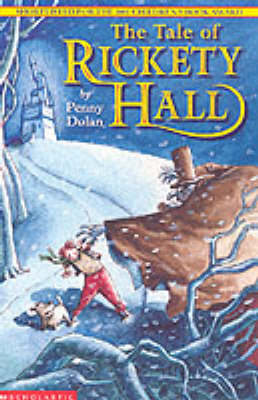 The Tale of Rickety Hall by Penny Dolan, and Wilbur Van Der Steen