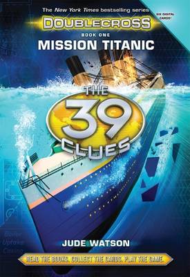 Mission Titanic (the 39 Clues Doublecross #1)
