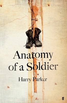 Anatomy of a Soldier by Harry Parker