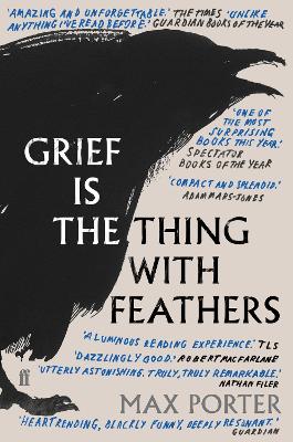 Grief Is the Thing with Feathers: NOW A MAJOR MOTION PICTURE by Max Porter (Author)