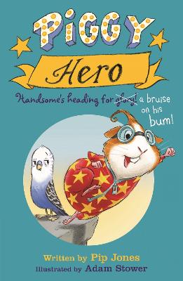 Piggy Hero by Pip Jones, and Adam Stower (Illustrator [sleeping army])