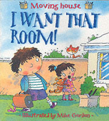 I Want That Room!: Moving House
