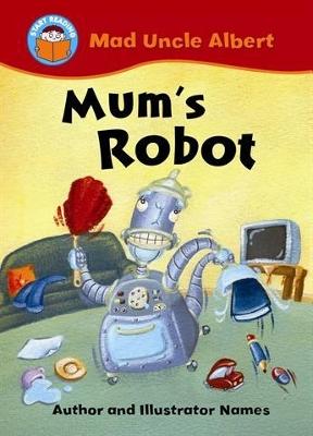 Mum's Robot by Jill Atkins, and Eleftheria-Garyfalia Leftheri