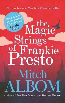 The Magic Strings of Frankie Presto by Mitch Albom