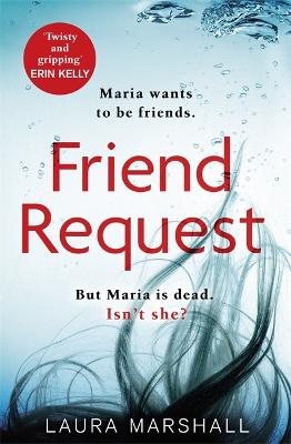 Friend Request: The most addictive psychological thriller you'll read this year by Laura Marshall