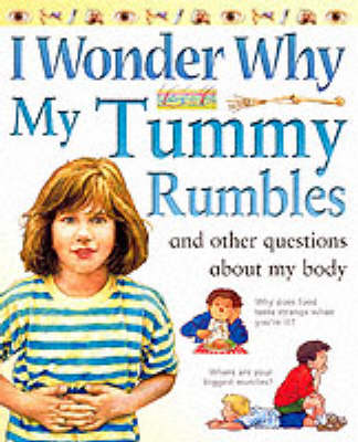 I Wonder Why My Tummy Rumbles and Other Questions About My Body