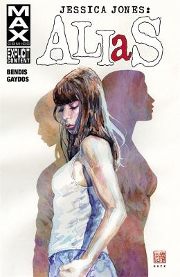 Jessica Jones: Alias Volume 1 by Brian Michael Bendis, and Michael Gaydos