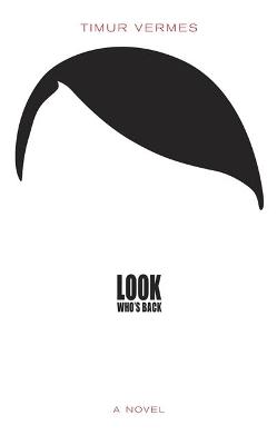 Look Who's Back by Timur Vermes, and Jamie Bulloch