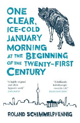 One Clear, Ice-cold January Morning at the Beginning of the 21st Century by Roland Schimmelpfennig, and Jamie Bulloch