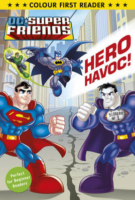 DC Super Friends: Hero Havoc: Colour First Reader