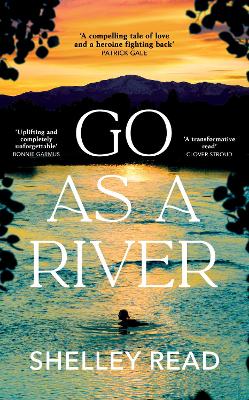 Go as a River by Shelley Read