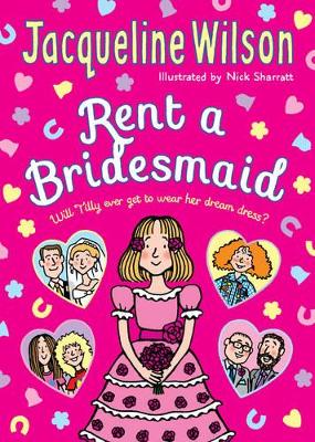 Rent a Bridesmaid by Jacqueline Wilson, and Nick Sharratt