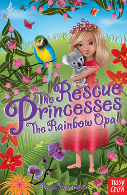 The Rescue Princesses: The Rainbow Opal