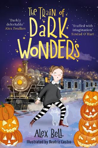 The Train of Dark Wonders by Alex Bell, and Beatriz Castro