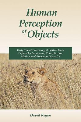 Human Perception of Objects by David M. Regan (, York University)