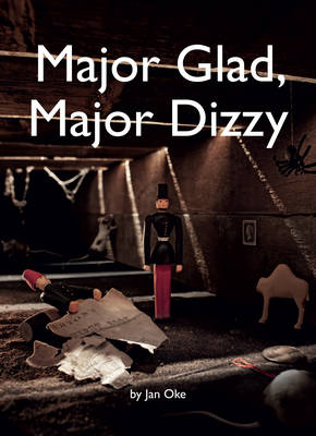 Major Glad, Major Dizzy by Jan Oke, and Ian Nolan