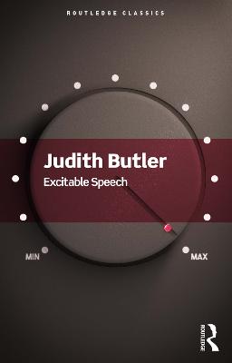 Excitable Speech: A Politics of the Performative by Judith Butler (University of California, Berkeley, USA)