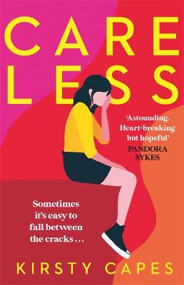 Careless: The hottest fiction debut of 2021 and 'the literary equivalent of gold dust'! by Kirsty Capes