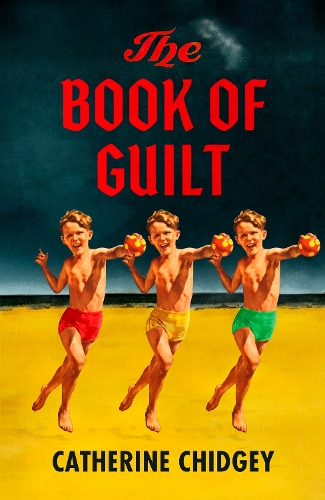 The Book of Guilt: A BBC RADIO 2 BOOK CLUB PICK 2025 by Catherine Chidgey