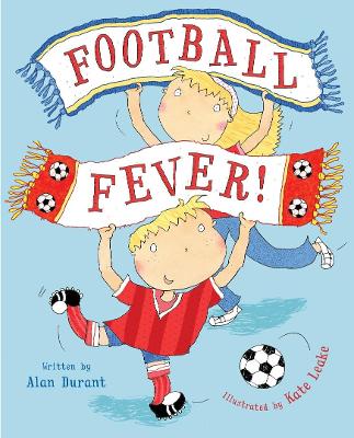 Football Fever by Alan Durant, and Kate Leake